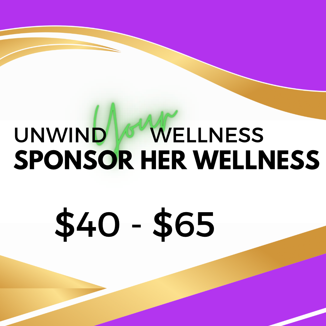 Unwind Your Wellness - Sponsor Her Wellness